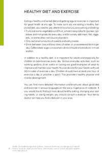Healthy diet and exercise Eating a healthy and varied diet and getting regular exercise is important for good health at any age. To make sure you are eating a healthy, balanced diet, you need to pay attention to what you