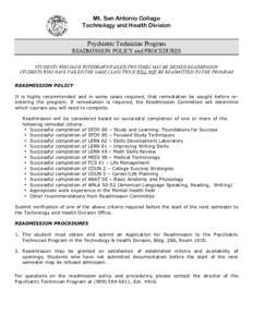 Mt. San Antonio College Technology and Health Division Psychiatric Technician Program READMISSION POLICY and PROCEDURES STUDENTS WHO HAVE WITHDRAWN/FAILED TWO TIMES MAY BE DENIED READMISSION