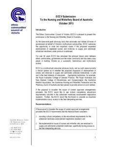 ECCV Submission To the Nursing and Midwifery Board of Australia October 2013 Introduction The Ethnic Communities’ Council of Victoria (ECCV) is pleased to present this submission to the Nursing and Midwifery Board of A