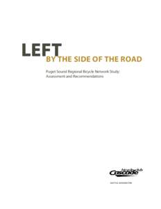 LEFT BY THE SIDE OF THE ROAD Puget Sound Regional Bicycle Network Study: Assessment and Recommendations  SEATTLE, WASHINGTON