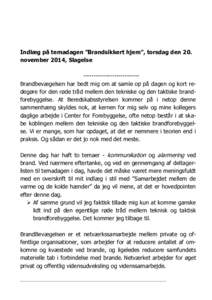 Indlæg på temadagen ”Brandsikkert hjem”, torsdag den 20. november 2014, Slagelse --------------------------Brandbevægelsen har bedt mig om at samle op på dagen og kort redegøre for den røde tråd mellem den tek