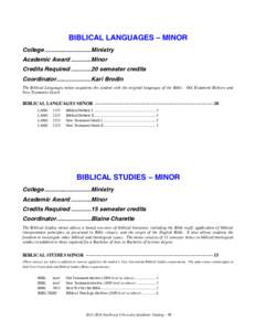 BIBLICAL LANGUAGES – MINOR College ............................ Ministry Academic Award[removed]Minor Credits Required[removed]semester credits Coordinator ..................... Kari Brodin The Biblical La