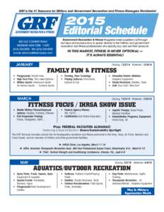 GRF is the #1 Resource for Military and Government Recreation and Fitness Managers Worldwide!  2015 Editorial Schedule Government Recreation & Fitness Magazine helps suppliers cut through red tape and bureaucracy to spea