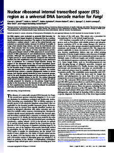 Nuclear ribosomal internal transcribed spacer (ITS) region as a universal DNA barcode marker for Fungi Conrad L. Schocha,1, Keith A. Seifertb,1, Sabine Huhndorfc, Vincent Robertd, John L. Spougea, C. André Levesqueb, We