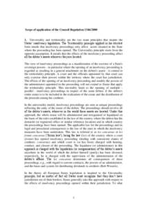 Scope of application of the Council Regulation[removed]Universality and territoriality are the two main principles that inspire the States’ insolvency legislation. The Territoriality principle applied in his stri