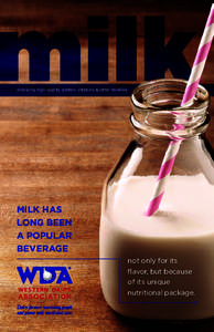 providing high-quality protein, vitamins & other minerals  MILK HAS LONG BEEN A POPULAR BEVERAGE