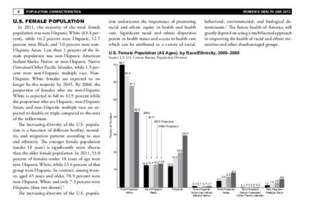 POPULATION CHARACTERISTICS  U.S. FEMALE POPULATION In 2011, the majority of the total female population was non-Hispanic White[removed]percent), while 16.2 percent were Hispanic, 12.7 percent were Black, and 5.0 percent we