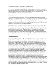 Transition is a matter of watching and observing In[removed]the Agriculture, Man and Ecology (AME) Programme, Pondicherry, studied the transition experiences of 12 ecological farmers in South India. Erik van der Werf rev