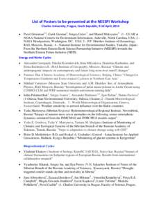List of Posters to be presented at the NEESPI Workshop Charles University, Prague, Czech Republic, 9-12 April, 2015  Pavel Groisman1,3; Garik Gutman2, Sergey Gulev3, and Shamil Maksyutov4 (1 - UCAR at NOAA National Ce
