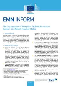 The Organisation of Reception Facilities for Asylum Seekers in different Member States 1. INTRODUCTION This EMN Inform summarises the findings from the EMN Study The Organisation of Reception Facilities for Asylum Seeker