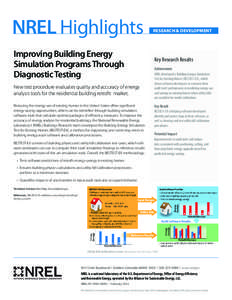 NREL Highlights Improving Building Energy Simulation Programs Through Diagnostic Testing New test procedure evaluates quality and accuracy of energy analysis tools for the residential building retrofit market.