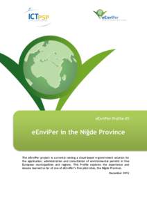 eEnviPer Profile #5  eEnviPer in the Niğde Province The eEnviPer project is currently testing a cloud-based e-government solution for the application, administration and consultation of environmental permits in five