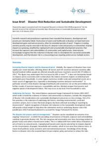 Issue Brief: Disaster Risk Reduction and Sustainable Development 1 Prepared by experts associated with the Integrated Research on Disaster Risk (IRDR) programme for the Seventh Session of the UN General Assembly Open Wor
