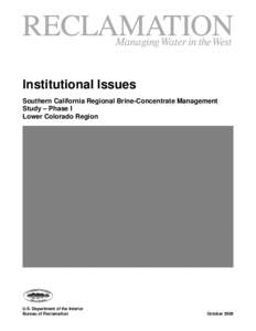 Institutional Issues Southern California Regional Brine-Concentrate Management Study – Phase I Lower Colorado Region  U.S. Department of the Interior