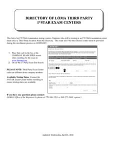 This list is for I*STAR examination testing centers. Students who will be testing in an I*STAR examination center must select a Third Party location from this directory. The exam site # for the selected center must be pr