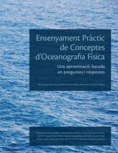 Ensenyament Pràctic de Conceptes d’Oceanografia Física Una aproximació basada en preguntes i respostes Per Lee Karp-Boss, Emmanuel Boss, Herman Weller, James Loftin, i Jennifer Albright