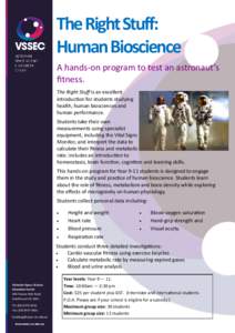 The Right Stuff: Human Bioscience A hands-on program to test an astronaut’s fitness. The Right Stuff is an excellent introduction for students studying