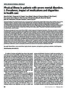 WPA EDUCATIONAL MODULE  Physical illness in patients with severe mental disorders. I. Prevalence, impact of medications and disparities in health care Marc De Hert1, Christoph U. Correll2, Julio Bobes3, Marcelo Cetkovich