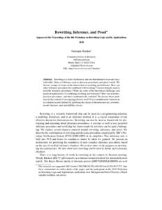 Rewriting, Inference, and Proof? Appears in the Proceedings of the 8th Workshop on Rewriting Logic and its Applications, 2010 Natarajan Shankar1 Computer Science Laboratory