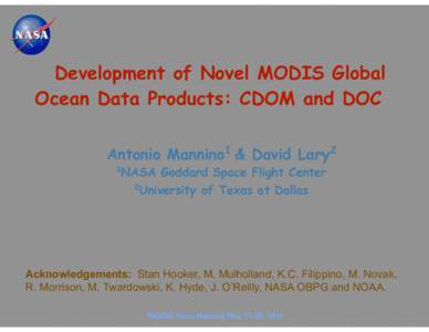 Development of Novel MODIS Global Ocean Data Products: CDOM and DOC Antonio Mannino1 & David Lary2 1  NASA Goddard Space Flight Center