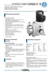 DOSING PUMPS SERIES G™ B - Flow rate up to 1200 l/h - Pressure up to 10 bar - Mechanically actuated diaphragm - Variable eccentric drive mechanism  Main technical characteristics