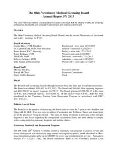 The Ohio Veterinary Medical Licensing Board Annual Report FY 2013 The Ohio Veterinary Medical Licensing Board’s mission is to insure that the citizens of Ohio are served by professional, trustworthy and competent veter