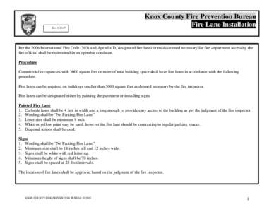 Rev[removed]Knox County Fire Prevention Bureau Fire Lane Installation  Per the 2006 International Fire Code[removed]and Apendix D, designated fire lanes or roads deemed necessary for fire department access by the