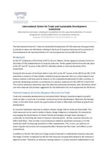 International Centre for Trade and Sustainable Development SUBMISSION Information and views relating to modalities for the operationalization of a work programme and possible forum on response measures [Mandate: FCCC/SBS