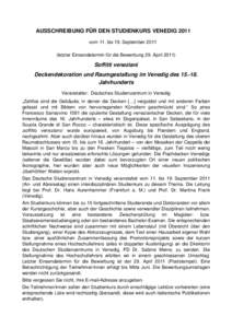 AUSSCHREIBUNG FÜR DEN STUDIENKURS VENEDIG 2011 vom 11. bis 19. Septemberletzter Einsendetermin für die Bewerbung 29. AprilSoffitti veneziani Deckendekoration und Raumgestaltung im Venedig des.