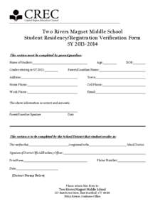 Two Rivers Magnet Middle School Student Residency/Registration Verification Form SY[removed]This section must be completed by parent/guardian: Name of Student: