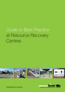 Guide to Best Practice at Resource Recovery Centres resourcesmart.vic.gov.au