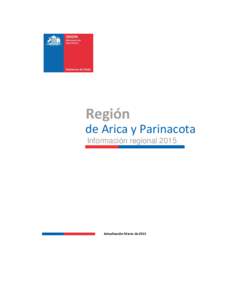 Región de Arica y Parinacota Información regional 2015 Actualización Marzo de 2015