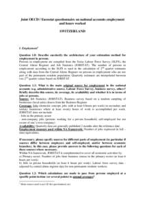 Joint OECD / Eurostat questionnaire on national accounts employment and hours worked SWITZERLAND I. Employment1 Question 1.0: Describe succinctly the architecture of your estimation method for