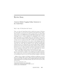Review Essay American Malaise? Lagging College Attainment in the United States Roger L. Geiger, The Pennsylvania State University Time was when the United States led the world in the amount of education