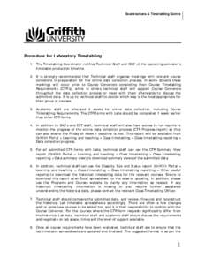 Examinations & Timetabling Centre  Procedure for Laboratory Timetabling 1. The Timetabling Coordinator notifies Technical Staff and SAO’ of the upcoming semester’s timetable production timeline. 2. It is strongly rec