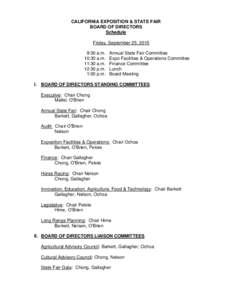 CALIFORNIA EXPOSITION & STATE FAIR BOARD OF DIRECTORS Schedule Friday, September 25, 2015 9:30 a.m. 10:30 a.m.