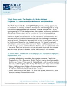 MARCH[removed]Work Opportunity Tax Credit—An Under-Utilized Employer Tax Incentive to Hire Individuals with Disabilities The Work Opportunity Tax Credit (WOTC) Program is a winning opportunity for businesses to solve key