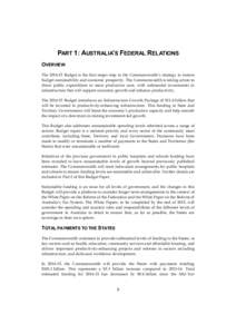 PART 1: AUSTRALIA’S FEDERAL RELATIONS OVERVIEW The[removed]Budget is the first major step in the Commonwealth’s strategy to restore budget sustainability and economic prosperity. The Commonwealth is taking action to 