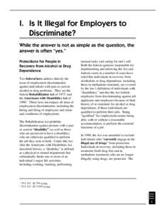 I. Is It Illegal for Employers to Discriminate? While the answer is not as simple as the question, the answer is often “yes.” Protections for People in Recovery from Alcohol or Drug