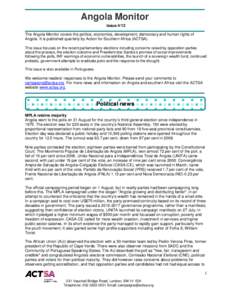 Angola Monitor Issue 4/12 The Angola Monitor covers the politics, economics, development, democracy and human rights of Angola. It is published quarterly by Action for Southern Africa (ACTSA). This issue focuses on the r