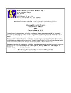 Yellowknife Education District No. 1 of the Northwest Territories P.O. Box[removed]50th Avenue YELLOWKNIFE NT X1A 2N6 Phone: ([removed]Fax: ([removed]