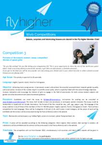 Web Competitions Quizzes, surprises and interesting lessons are shared in the Fly Higher Member Club! Competition 3 Portraits of Aeronautic women- essay competition Stories of space girls!