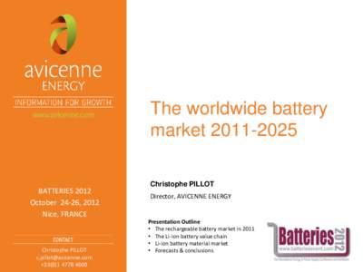 The worldwide battery market[removed]BATTERIES 2012 October 24-26, 2012 Nice, FRANCE