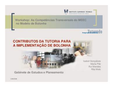 INSTITUTO SUPERIOR TÉCNICO Universidade Técnica de Lisboa Workshop: As Competências Transversais do MEEC no Modelo de Bolonha