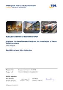 Transport Research Laboratory Creating the future of transport PUBLISHED PROJECT REPORT PPR707 Study on the benefits resulting from the installation of Event Data Recorders