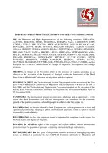 THIRD EURO-AFRICAN MINISTERIAL CONFERENCE ON MIGRATION AND DEVELOPMENT WE, the Ministers and High Representatives of the following countries: GERMANY, AUSTRIA, BELGIUM, BENIN, BULGARIA, BURKINA FASO, CAMEROON, CAPE VERDE