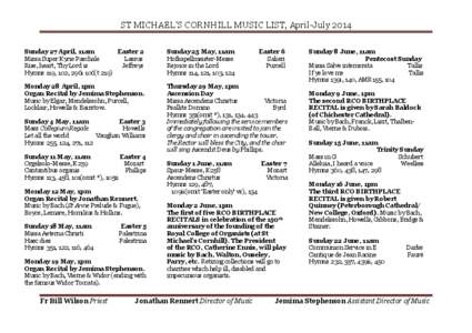 ST MICHAEL’S CORNHILL MUSIC LIST, April-July 2014 Sunday 27 April, 11am Easter 2 Missa Super Kyrie Paschale Lassus Rise, heart, Thy Lord is