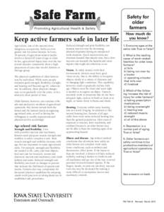 Promoting Agricultural Health & Safety  Keep active farmers safe in later life Agriculture, one of the nation’s most dangerous occupations, holds an even greater risk for senior farmers. In Iowa,