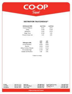DESTINATION TALK SCHEDULE* Bridlewood[removed]Tourism Malaysia Viking AMResorts Magic Tours