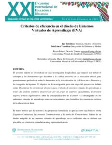 Criterios de eficiencia en el diseño de Entornos Virtuales de Aprendizaje (EVA) Eje Temático: Sistemas, Medios y Entornos Sub Línea Temática: Integración de Entornos y Medios Reyes-López, Octavio. Correo: ocreyes@u